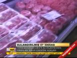 Sulandırılmış Et İddiası  