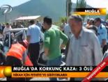 Muğla'da korkunç kaza. 3 ölü