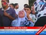 İsrail Gazze'yi Yine Vurdu