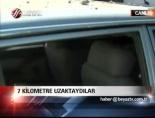 7 Kilometre Uzaktaydılar