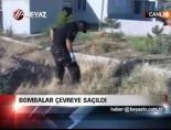 Bombalar Çevreye Yayıldı