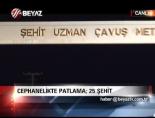 Cephanelikte Patlama; 25 Şehit