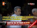 intihar - Kartal'da intihar alarmı Videosu