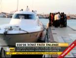 Ege'de İkinci Facia Önlendi