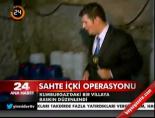 sahte icki operasyonu - Sahte içki operasyonu Videosu