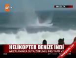 Helikopter denize indi online video izle