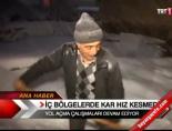 İç bölgelerde kar hız kesmedi