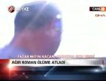 metin kacan - 'Ağır Roman' ölüme atladı Videosu