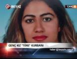 tore cinayeti - Genç kız töre kurbanı Videosu