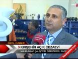 Kırşehir açık cezaevi çalışmaları