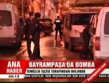 Bayrampaşa'da bomba bulundu