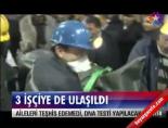 3 işçiye de ulaşıldı