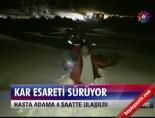 Kar esareti sürüyor