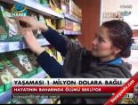 Yaşaması 1 milyon dolara bağlı