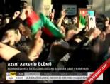 azerbaycan - Azeri askerin ölümü Videosu