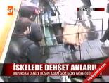 İskelede dehşet anları!