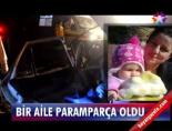 Bir aile paramparça oldu