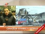 Cenazeler İstanbul'a getirildi online video izle