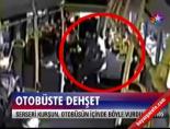 Otobüste dehşet!