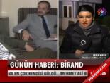 Birand'ın evinden son haber