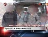 İşte çocuk araba hırsızları