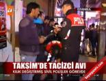 Taksim'de tacizci avı online video izle