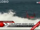helikopter - Helikopter denize düştü Videosu