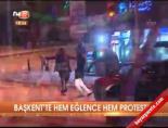 Başkent'te hem eğlence hem protesto online video izle