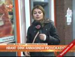 hrant dink - Hrant Dink anmasında provokasyon Videosu