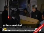 Metin Kaçan'ın ölümü online video izle