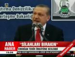 Erdoğan terör örgtüne seslendi