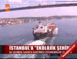 erdogan bayraktar - İstanbul'a ekolojik şehir Videosu