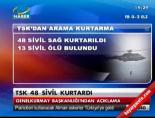 Tsk 48 sivil kurtardı