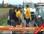 Kafa kafaya çarpıştılar