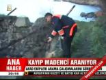 Kayıp madenci aranıyor