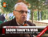 Sadun Tanju'ya veda