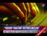 ''Hedef haline getirilmişim'' Haberi