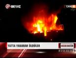 istanbul bogazi - Yatta yanarak öldüler Haberi Videosu