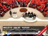 Meclis'te 'Anadilde Savunma' kavgası  online video izle