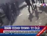 idam cezasi - İdam cezası isyanı: 22 ölü  Videosu