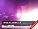 azerbaycan - Azerbaycan'da protesto  Videosu