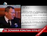 TSK: Donanma komutanı istifa etti  online video izle