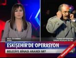 Eskişehir'de operasyon (Yılmaz Büyükerşen)  online video izle