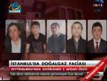 dogalgaz faciasi - İstanbul'da doğalgaz faciası Haberi  Videosu
