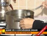 Anne ve 3 çocuğunun dramı