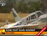 Acemi pilot uçağı düşürdü