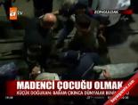 maden iscisi - Türkiye'yi ağlatan çocuk Videosu