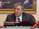 Cumhurbaşkanı Abdullah Gül, AYM'nin Mustafa Balbay Kararını Değerlendirdi