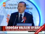 Erdoğan valileri uyardı 