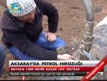 Aksaray'da petrol hırsızlığı 